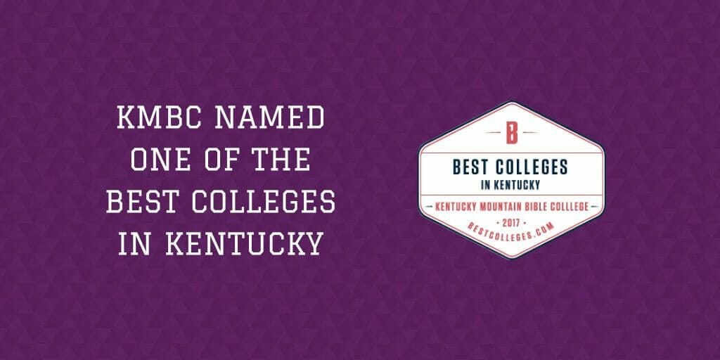 Ranked As The #1 College In Kentucky | |Kentucky Mountain Bible College